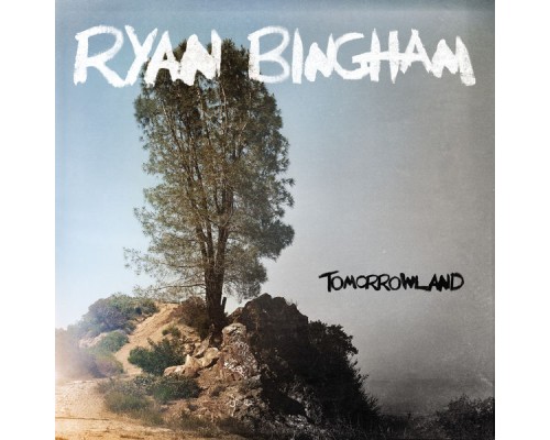 Ryan Bingham - Tomorrowland