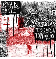 Ryan Harvey - Today & Tomorrow