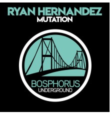 Ryan Hernandez - Mutation (Original Mix)