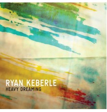 Ryan Keberle - Heavy Dreaming