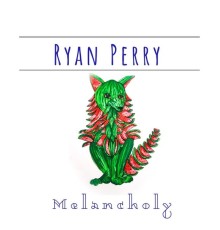 Ryan Perry - Melancholy