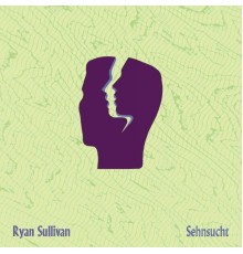 Ryan Sullivan - Sehnsucht