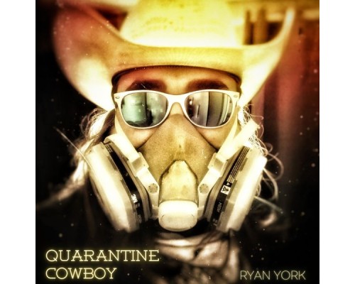 Ryan York - Quarantine Cowboy