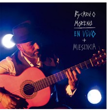 Rycardo Moreno - En Vivo + Miesencia