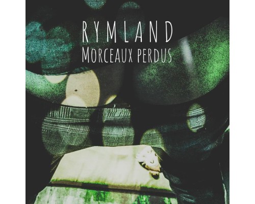 Rymland - Morceaux perdus