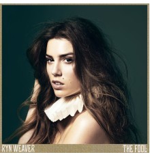 Ryn Weaver - The Fool