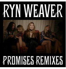 Ryn Weaver - Promises (Remixes)