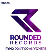 Ryno - Don't Go Anywhere