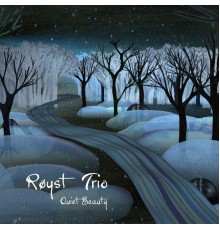 Røyst Trio - Quiet Beauty