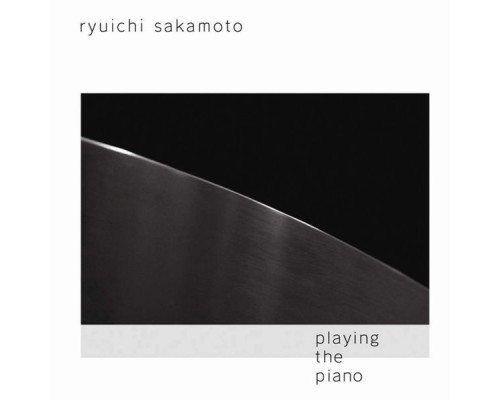 Ryuichi Sakamoto - Playing The Piano