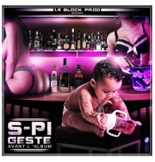 S-Pi - Geste avant l'album