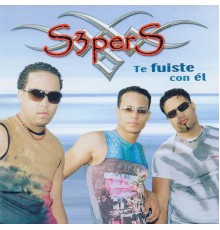 S3perS - Te Fuiste con El