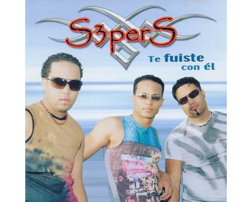 S3perS - Te Fuiste con El