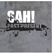 SAH! - Past: Present