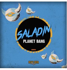 SALADIN - Planet Bang