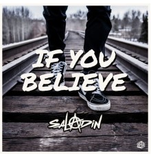 SALADIN - If You Believe