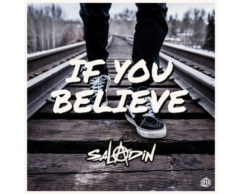 SALADIN - If You Believe