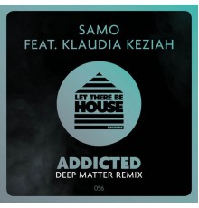 SAMO feat Klaudia Keziah - Addicted