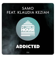 SAMO feat Klaudia Keziah - Addicted