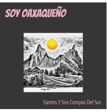 SANTOS Y SUS COMPAS DEL SUR - Soy Oaxaqueño (Acoustic)