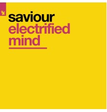 SAVIOUR - Electrified Mind