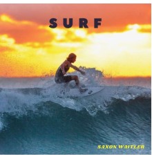 SAXON WAITLER - SURF