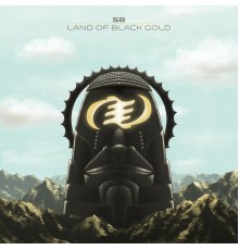 SB - Land of Black Gold