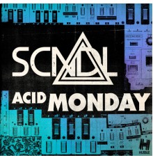 SCNDL - Acid Monday