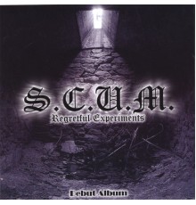 S.C.U.M. - Regretfull Expirements