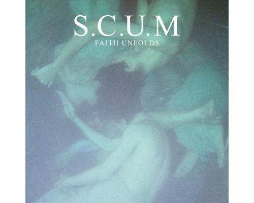 S.C.U.M - Faith Unfolds