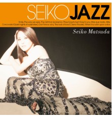 SEIKO MATSUDA - Seiko Jazz