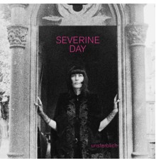 SEVERINE DAY - unsterblich