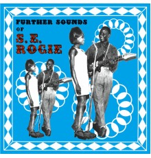 S.E. Rogie - Further Sounds of...