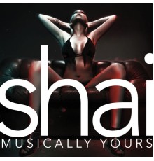 SHAI - Musically Yours