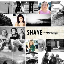 SHAYE - The Bridge