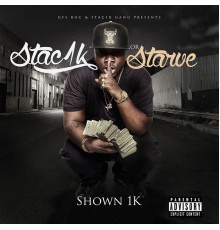 SHOWN 1K - Stac1k Or Starve