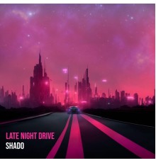 SHaDO - late night drive