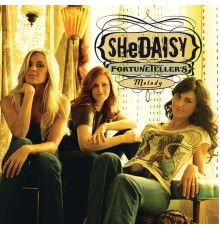 SHeDAISY - Fortuneteller's Melody