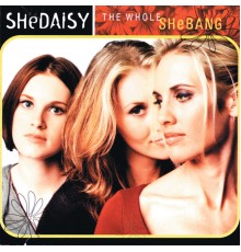 SHeDAISY - The Whole Shebang