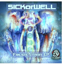 SICKorWELL - Fresh Start L.P.