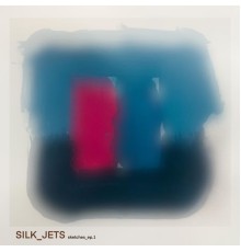 SILK JETS - sketches_ep.1