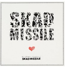 SKAD MISSILE - SKAD MISSILE BEST