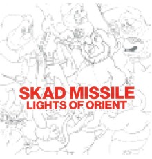 SKAD MISSILE - LIGHTS OF ORIENT