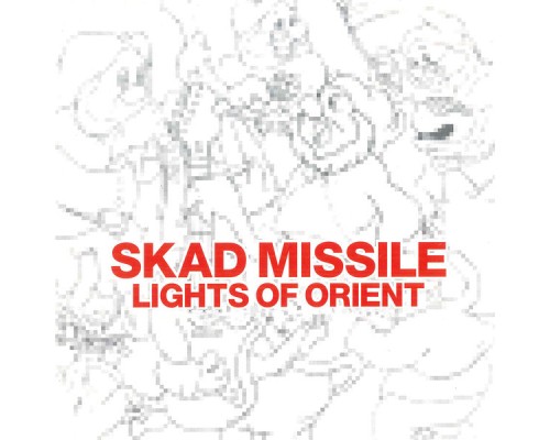 SKAD MISSILE - LIGHTS OF ORIENT