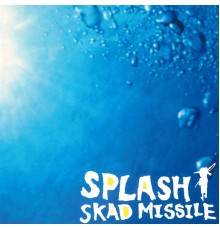 SKAD MISSILE - SPLASH