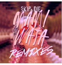 SKIP&DIE - Mami Wata (Remixes)