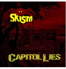 SKisM - Capital Lies