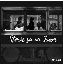 SLB84 - Storie su un tram