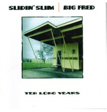 SLIDIN' SLIM - Ten Long Years