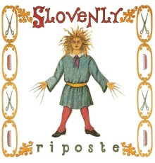 SLOVENLY - Riposte (a Little Resolve)